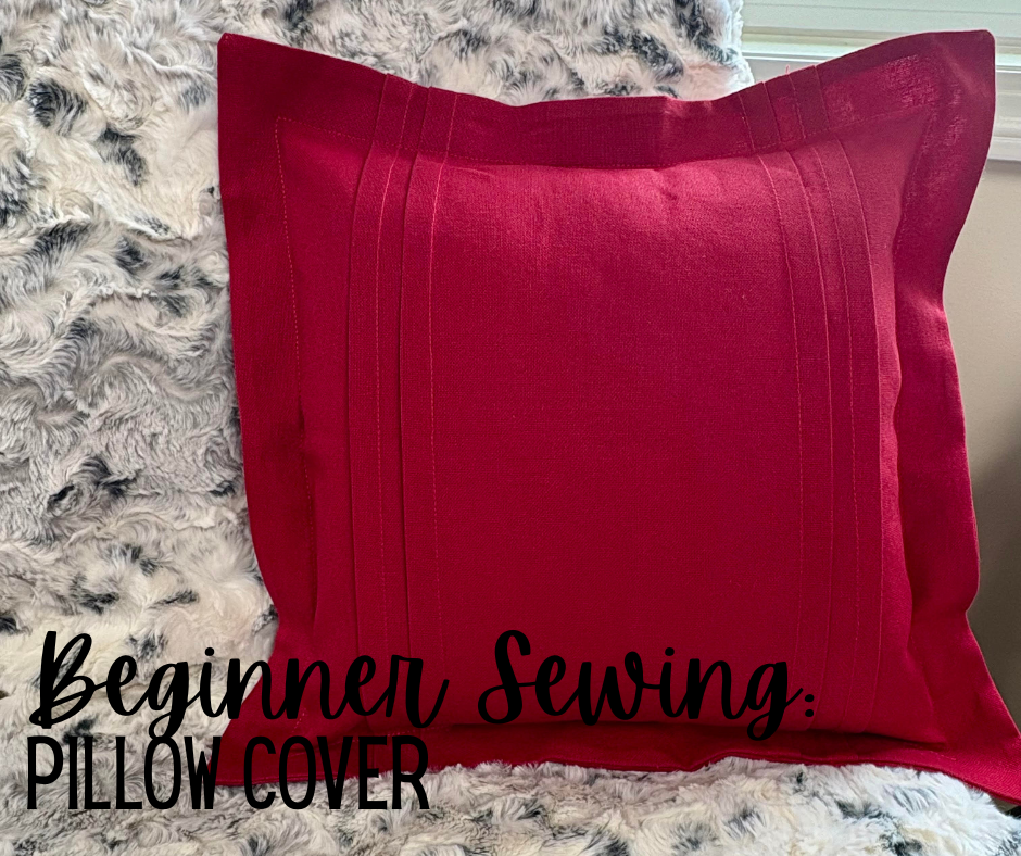 Beginner Sewing Series - Sep 25, 2025 - Pillow Cover