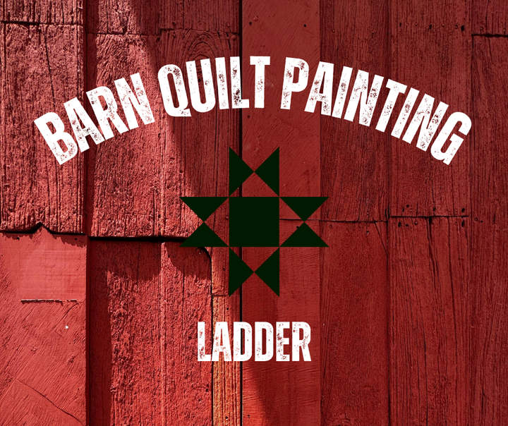 Barn Quilt Painting - May 26, 2026 LADDER
